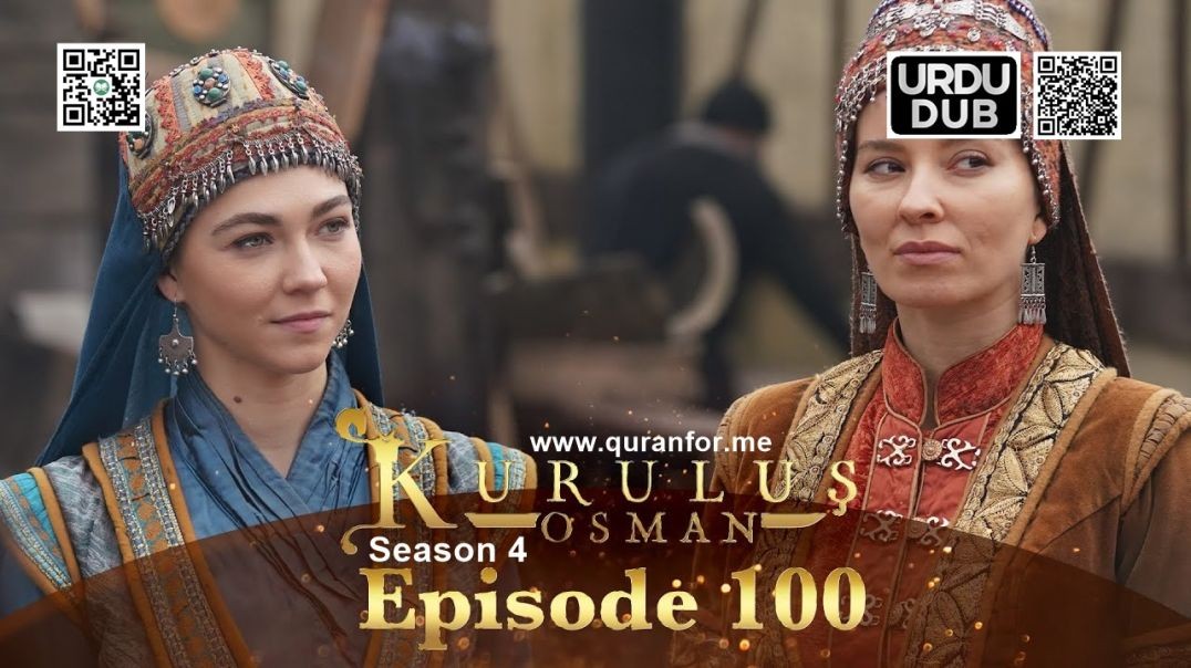 Kurulus Osman | Season 4 | Episode 100 | Urdu Dubbing