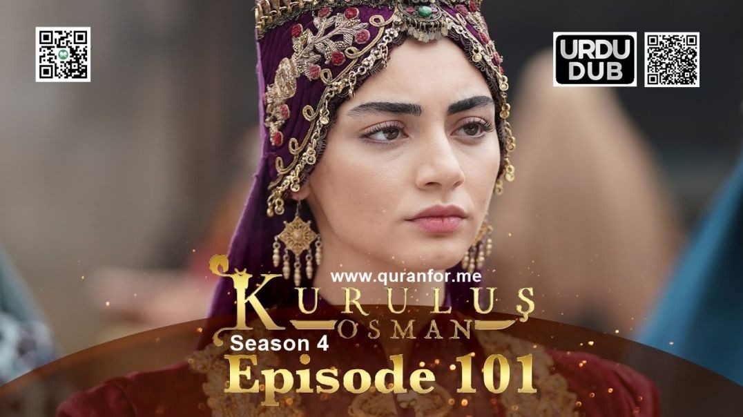 Kurulus Osman | Season 4 | Episode 101 | Urdu Dubbing