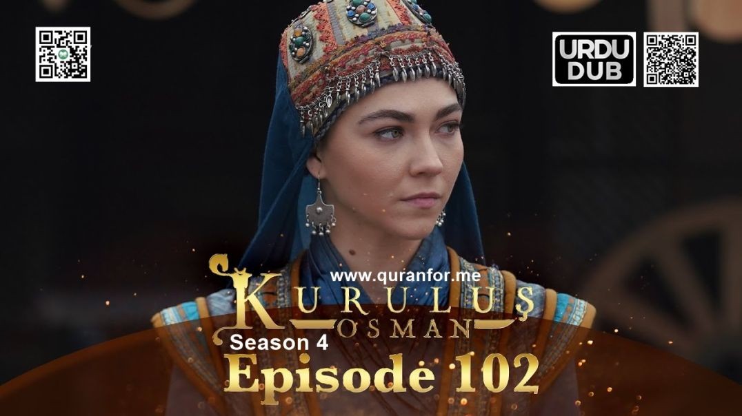 Kurulus Osman | Season 4 | Episode 102 | Urdu Dubbing