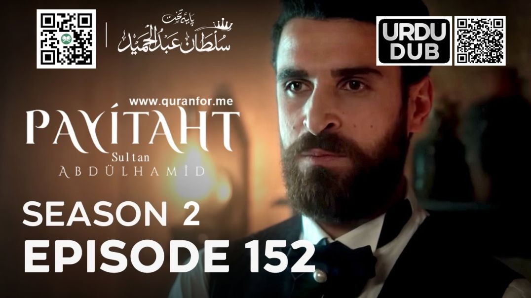 Payitaht Sultan Abdulhamid | Season 2 | Episode 152 | Urdu Dubbing