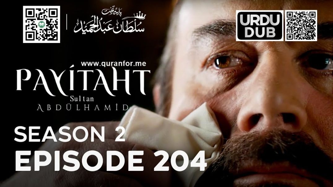 Payitaht Sultan Abdulhamid | Season 2 | Episode 204 | Urdu Dubbing