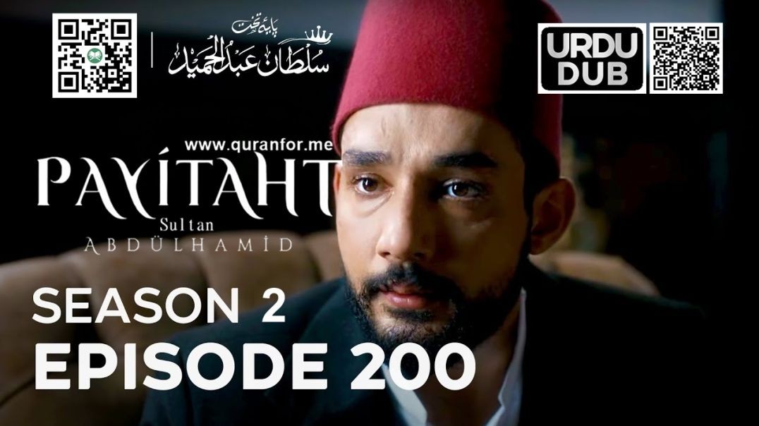 Payitaht Sultan Abdulhamid | Season 2 | Episode 200 | Urdu Dubbing