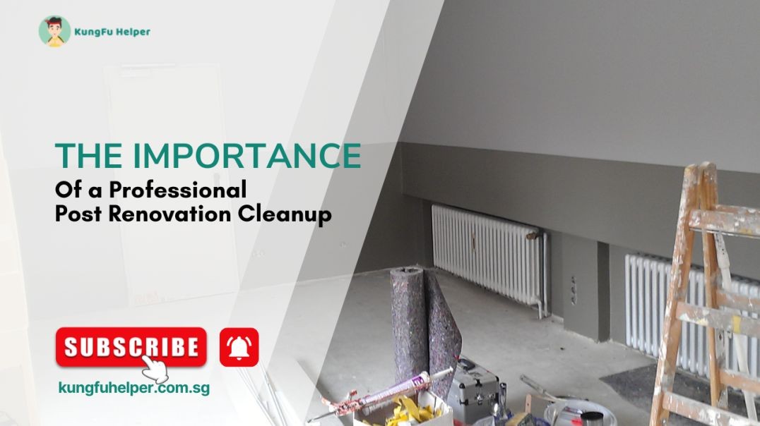 The Importance of a Professional Post Renovation Cleanup