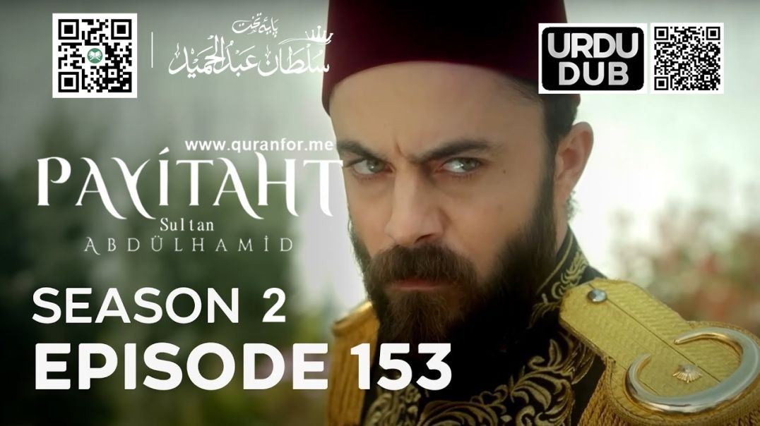 Payitaht Sultan Abdulhamid | Season 2 | Episode 153 | Urdu Dubbing
