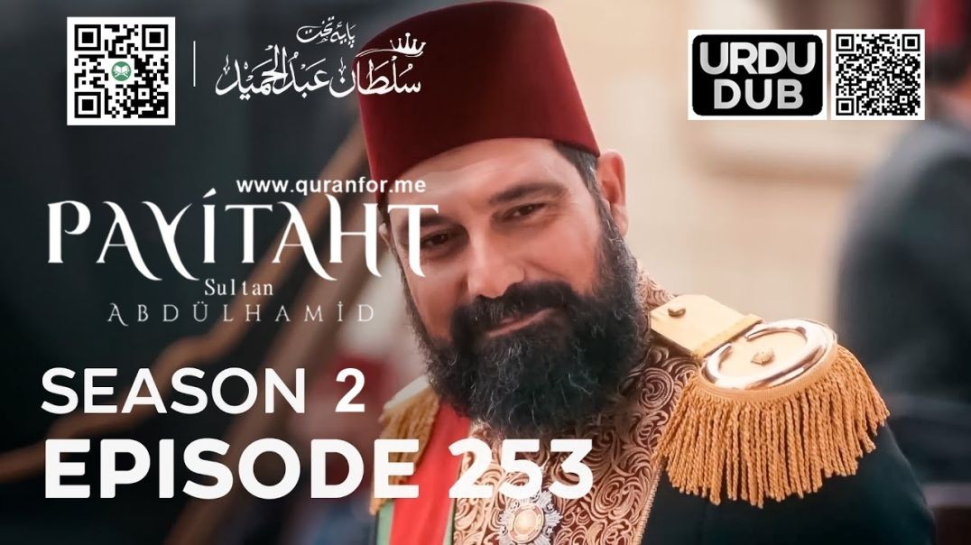 Payitaht Sultan Abdulhamid | Season 2 | Episode 253 | Urdu Dubbing