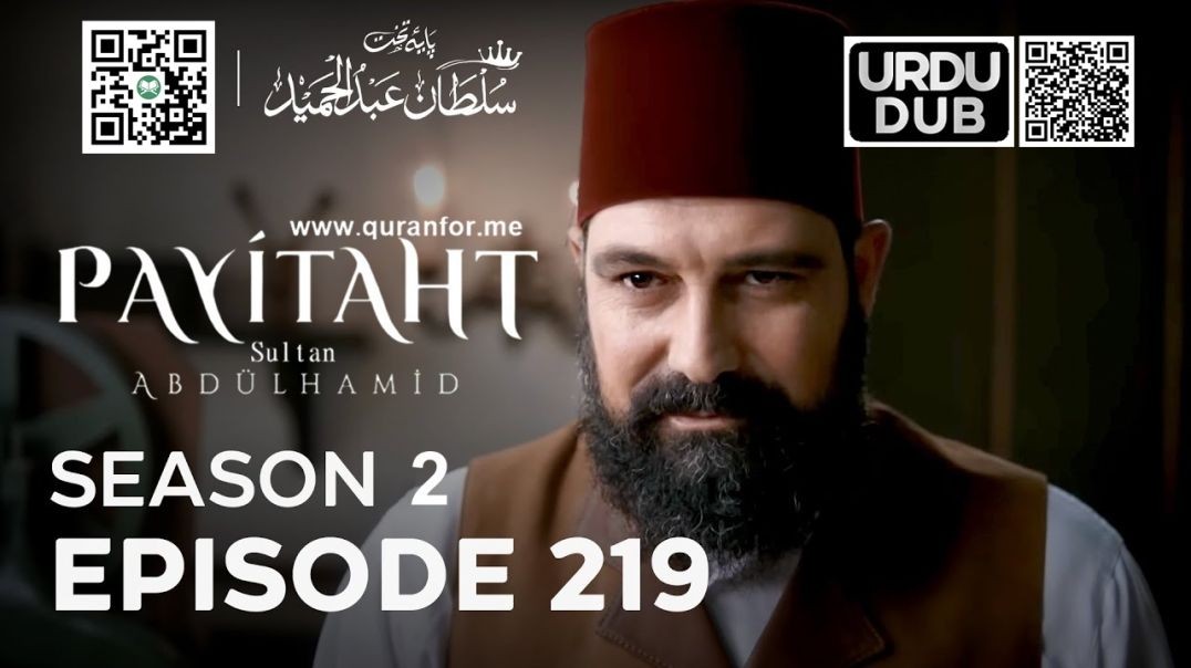 Payitaht Sultan Abdulhamid | Season 2 | Episode 219 | Urdu Dubbing
