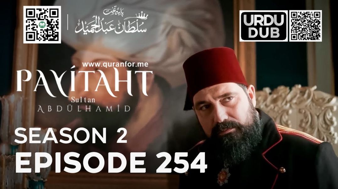 Payitaht Sultan Abdulhamid | Season 2 | Episode 254 | Urdu Dubbing