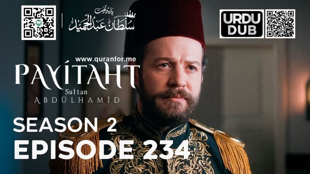 Payitaht Sultan Abdulhamid | Season 2 | Episode 234 | Urdu Dubbing