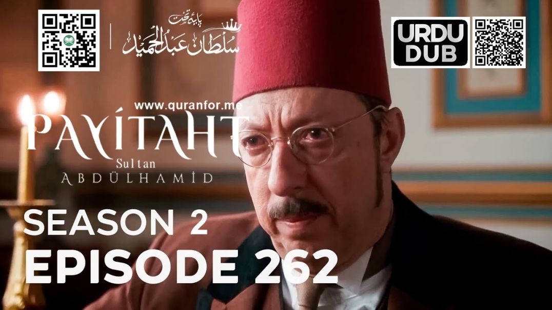 Payitaht Sultan Abdulhamid | Season 2 | Episode 262 | Urdu Dubbing