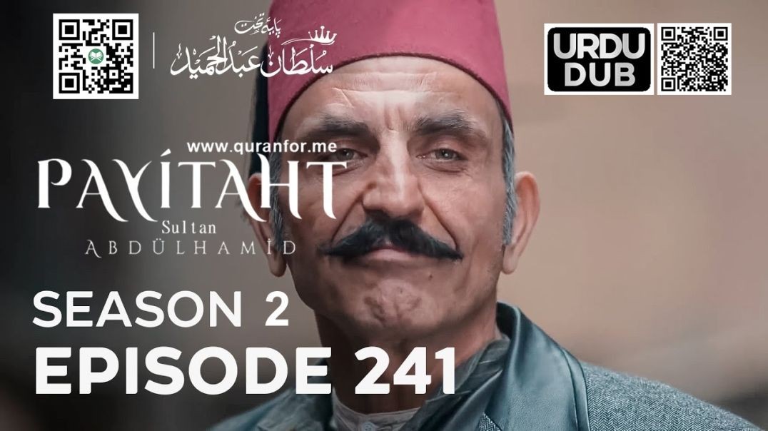 Payitaht Sultan Abdulhamid | Season 2 | Episode 241 | Urdu Dubbing
