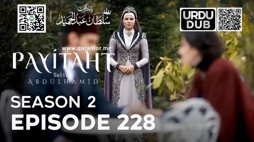 Payitaht Sultan Abdulhamid | Season 2 | Episode 228 | Urdu Dubbing