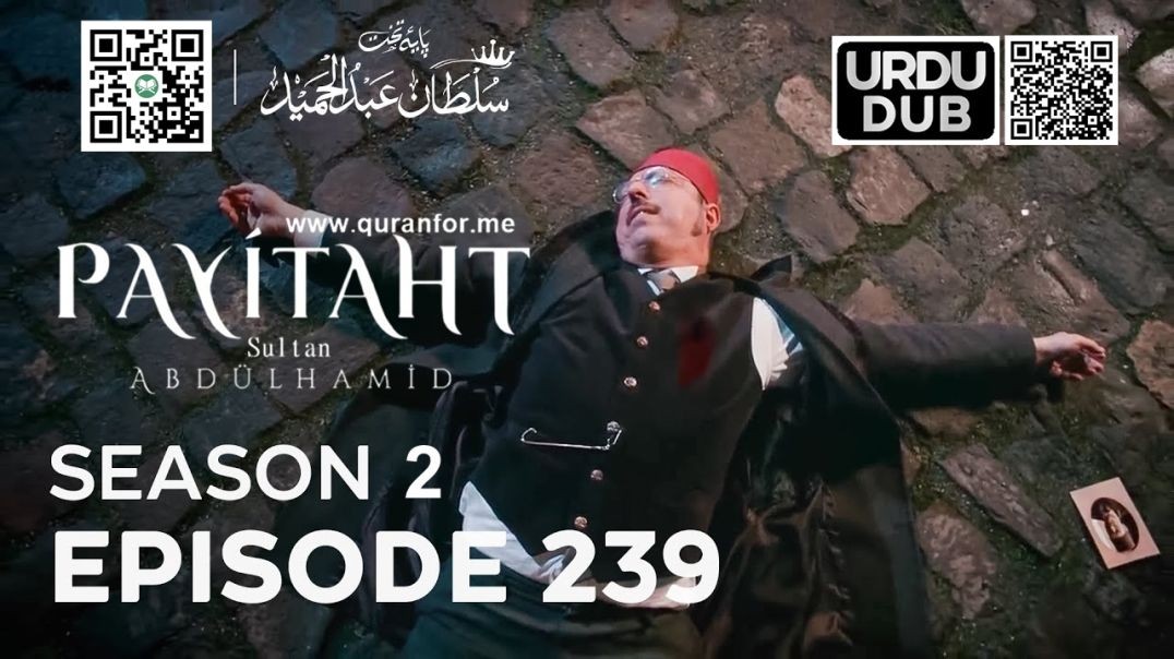 Payitaht Sultan Abdulhamid | Season 2 | Episode 239 | Urdu Dubbing