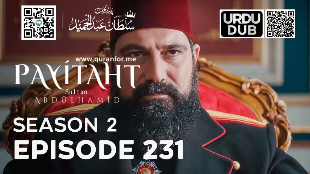 Payitaht Sultan Abdulhamid | Season 2 | Episode 231 | Urdu Dubbing