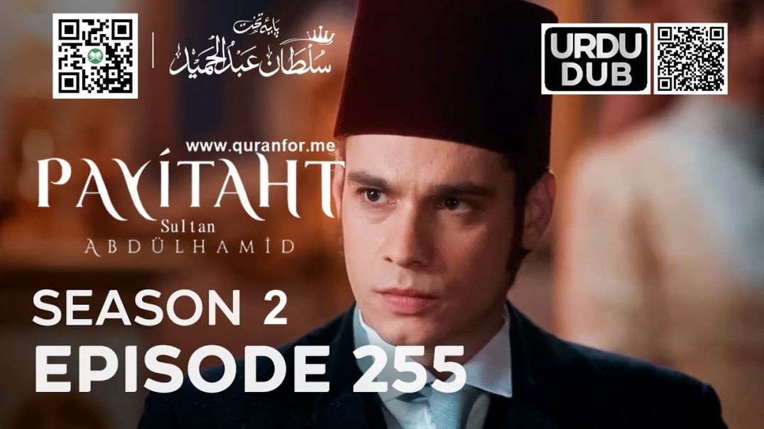 Payitaht Sultan Abdulhamid | Season 2 | Episode 255 | Urdu Dubbing
