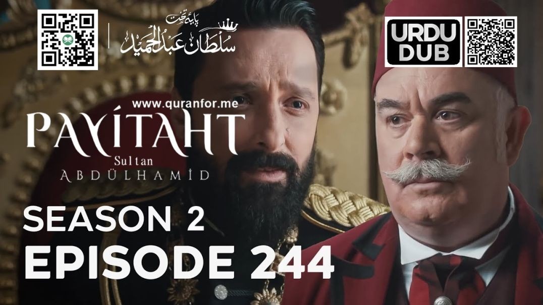 Payitaht Sultan Abdulhamid | Season 2 | Episode 244 | Urdu Dubbing