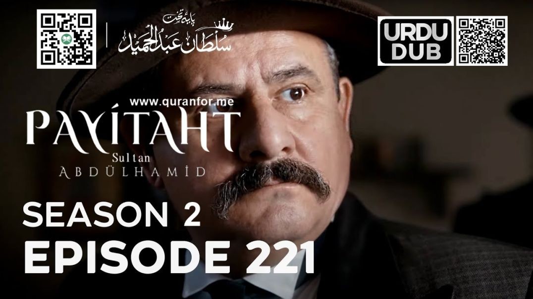 Payitaht Sultan Abdulhamid | Season 2 | Episode 221 | Urdu Dubbing