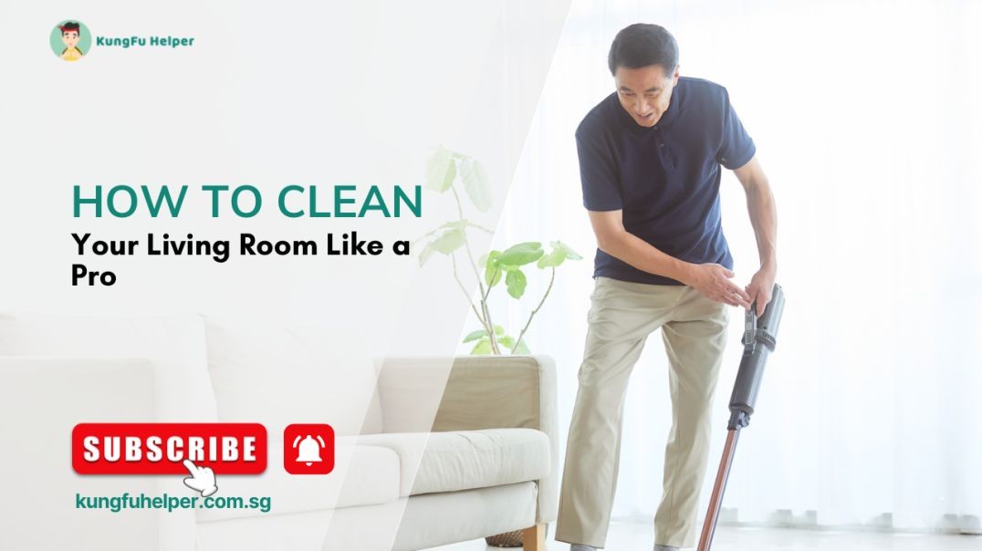 How to Clean Your Living Room Like a Pro