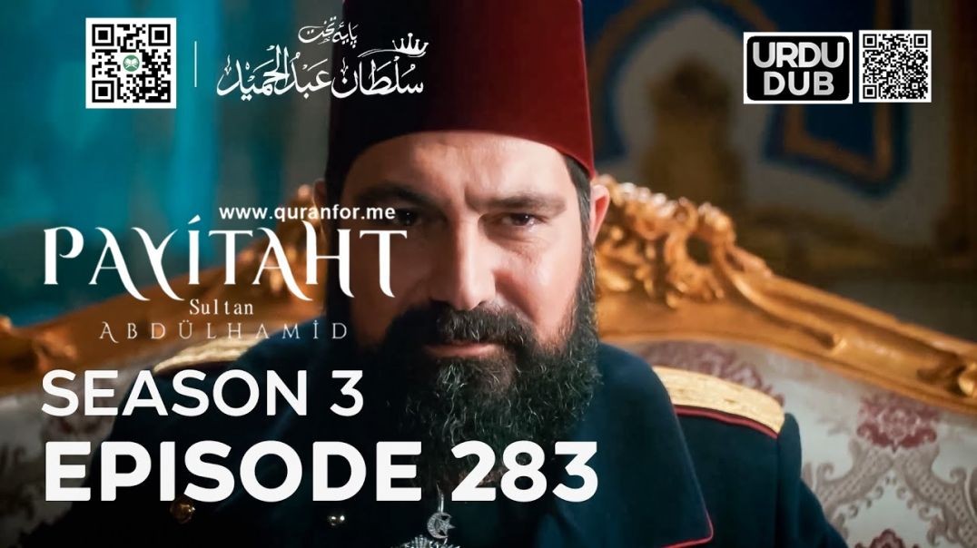⁣Payitaht Sultan Abdulhamid | Season 3 | Episode 283 | Urdu Dubbing | عبدالحمید | اردو ڈبنگ