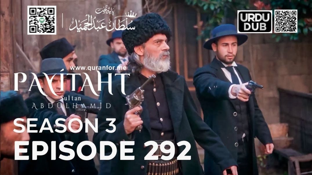 ⁣Payitaht Sultan Abdulhamid | Season 3 | Episode 292 | Urdu Dubbing | عبدالحمید | اردو ڈبنگ