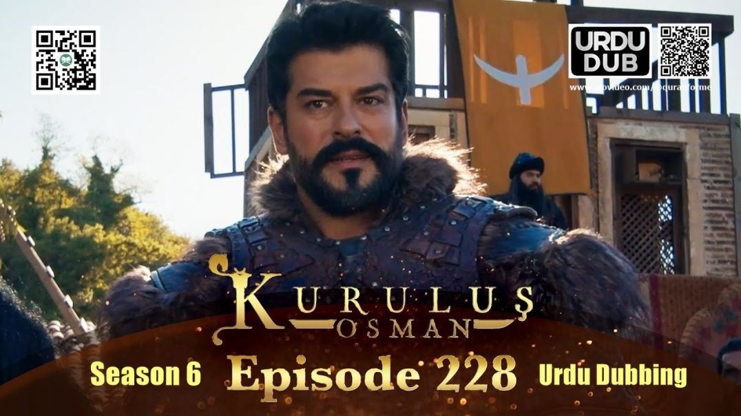⁣Kurulus Osman | Season 6 | Episode 228 | Urdu Dubbing | کرولوش عثمان | اردو ڈبنگ