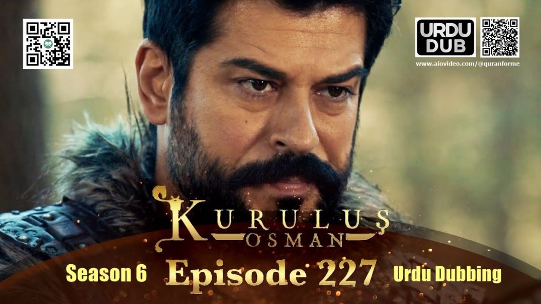 ⁣Kurulus Osman | Season 6 | Episode 227 | Urdu Dubbing | کرولوش عثمان | اردو ڈبنگ