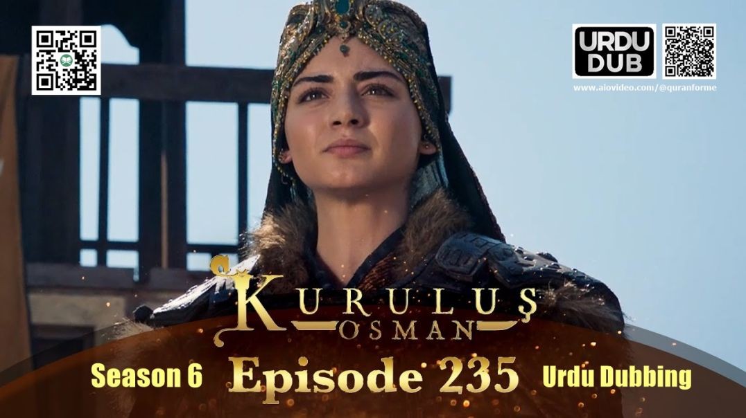 ⁣Kurulus Osman | Season 6 | Episode 235 | Urdu Dubbing | کرولوش عثمان | اردو ڈبنگ