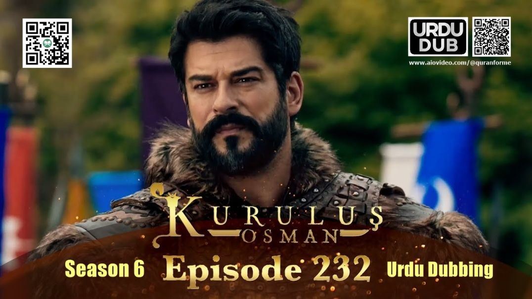 ⁣Kurulus Osman | Season 6 | Episode 232 | Urdu Dubbing | کرولوش عثمان | اردو ڈبنگ