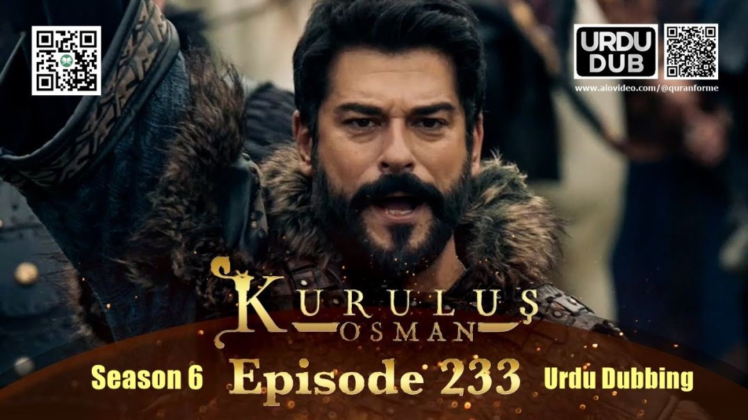 ⁣Kurulus Osman | Season 6 | Episode 233 | Urdu Dubbing | کرولوش عثمان | اردو ڈبنگ