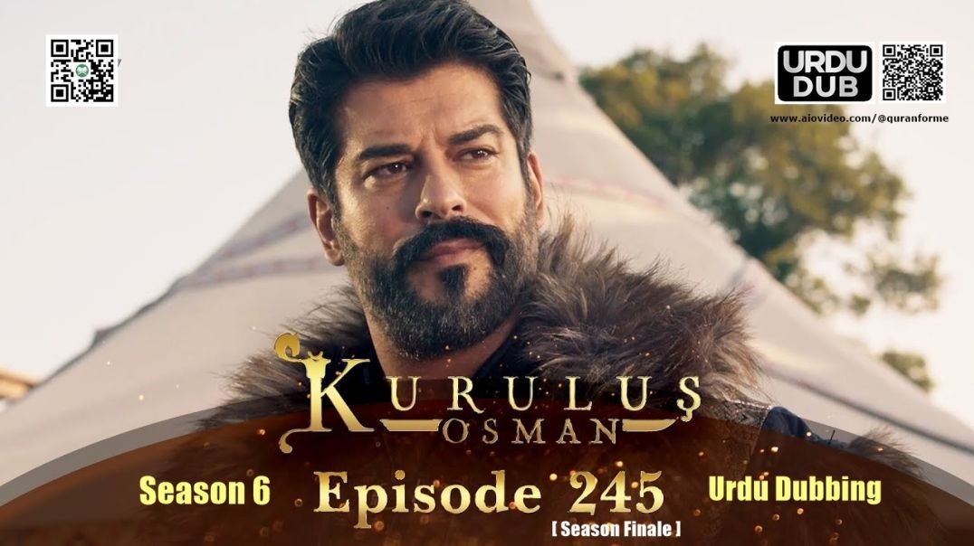 Kurulus Osman | Season 6 | Episode 245 [Season Finale] | Urdu Dubbing | کرولوش عثمان | اردو ڈبنگ